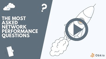 The Most Asked Network Performance Questions | Obkio