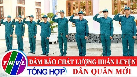 Quốc phòng toàn dân: Đảm bảo chất lượng huấn luyện dân quân mới