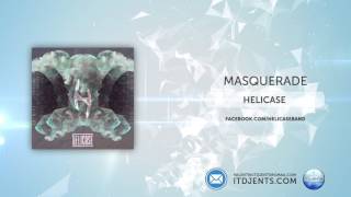 Helicase - Masquerade [Exclusive Premiere]
