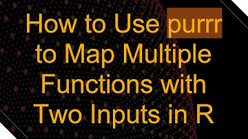 How to Use purrr to Map Multiple Functions with Two Inputs in R