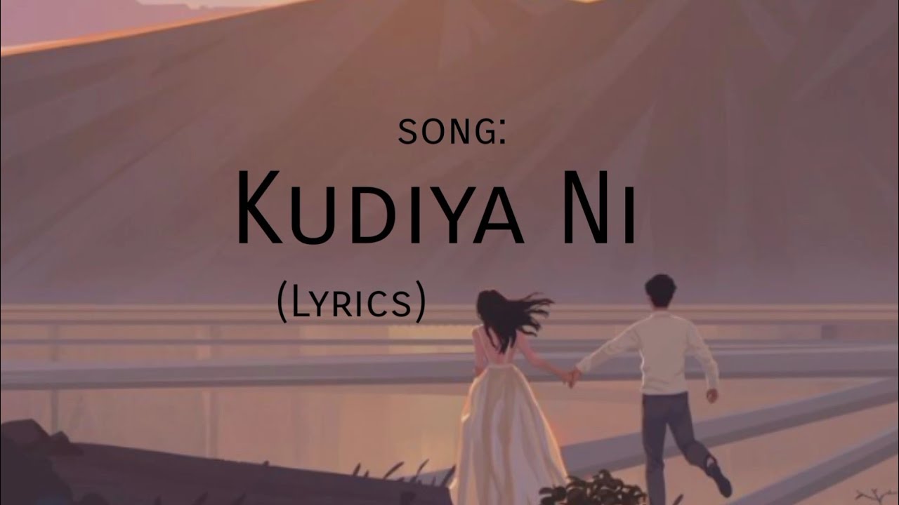 Kudiya Ni Song Lyrics