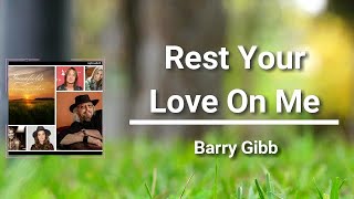 Rest Your Love On Me (Lyrics) - Barry Gibb ft Olivia Newton John