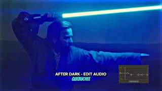 After Dark - Edit Audio Quebuchee