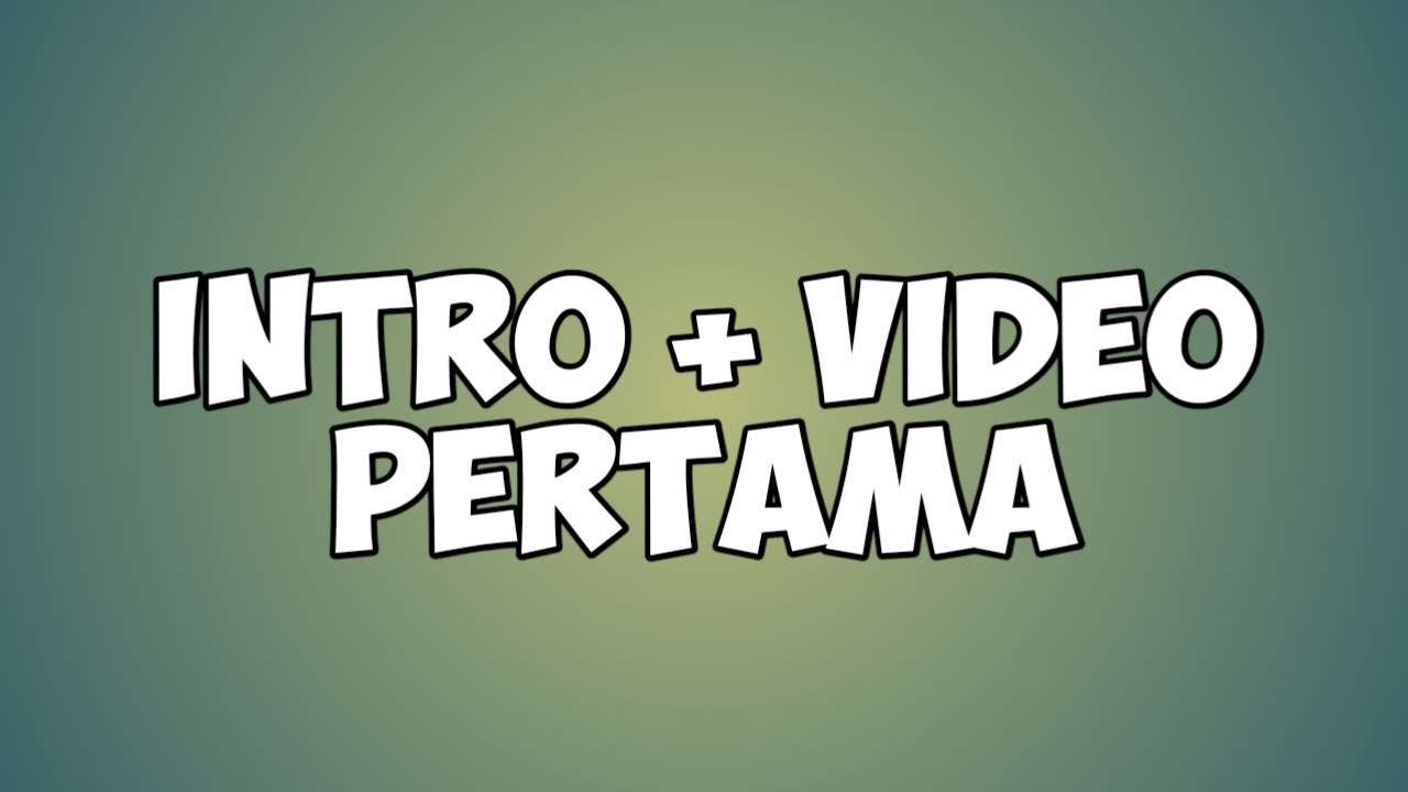 INTRO + VIDEO PERTAMA CHANNEL Xe No Limit - YouTube