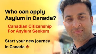 What is Asylum in Canada & Who can claim it ? Canada Welcome Refugees