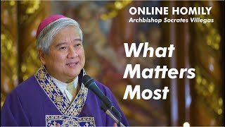 WHAT MATTERS MOST | Online Homily by Abp Socrates Villegas, Laetare Sunday March 22
