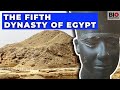 The Fifth Dynasty of Egypt - The Cult of Ra, the Sun God