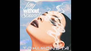 TOKiMONSTA - Joy Without Sound (SLOWED + REVERB)