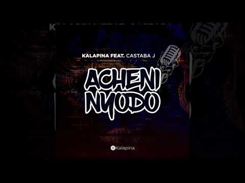 kalapina-ft-castaba-j---acheni-nyodo-(official-audio)
