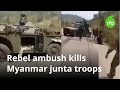 Rebel ambush kills myanmar junta troops  radio free asia rfa