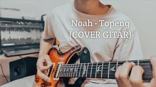 NOAH - TOPENG (COVER GITAR)