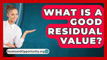 What Is A Good Residual Value? - AssetsandOpportunity.org