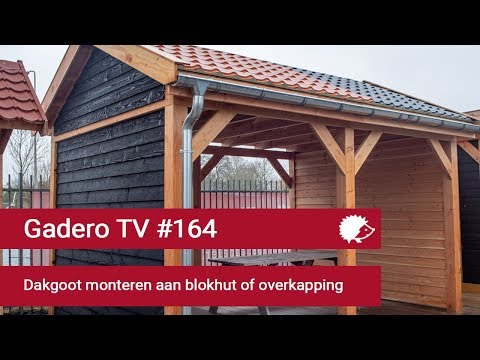 #164 Dakgoot monteren aan blokhut of overkapping