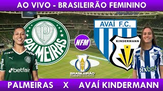 Ao Vivo: assista Palmeiras Avaí Kindermann Brasileiro feminino de