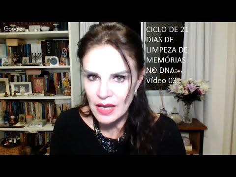 CICLO DE 21 DIAS DE LIMPEZA DE MEMÓRIAS NO DNA: Vídeo 03