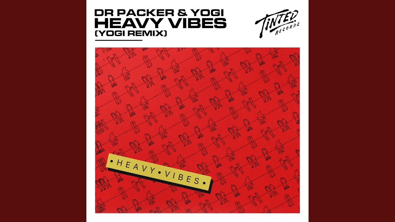 Heavy Vibes (Yogi Extended Remix)