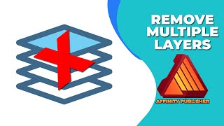 How to remove multiple layers in affinity publisher at once