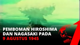 SIMAK! Detik-detik Hiroshima & Nagasaki di Bom, Peristiwa Sejarah Sebelum Proklamasi RI