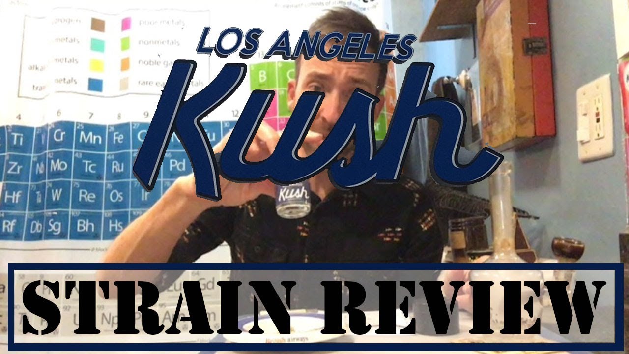Los Angeles Kush  Strain Review...Indica strain by Los Angeles Kush.