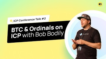 ICP Talk #2: Bob Bodily - "BTC & Ordinals on ICP" #ICPCC2023