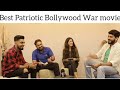 Best patriotic bollywood movie  war  movie fight  battle extreme