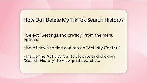 How Do I Delete My TikTok Search History? - Everyday-Networking