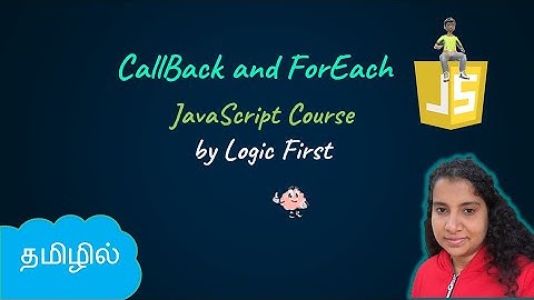 CallBack and ForEach | JavaScript Course | Logic First Tamil