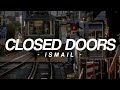 Closed doors - Ismail [ speed up lyrics ]