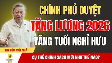 Sốc Lớn 2026: Chốt Điều Chỉnh Lương, Tăng Tuổi Nghỉ Hưu Và Giảm Năm Đóng BHXH! | Toàn Cảnh 365