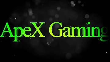ApeX Gaming New Intro! THIS is Final