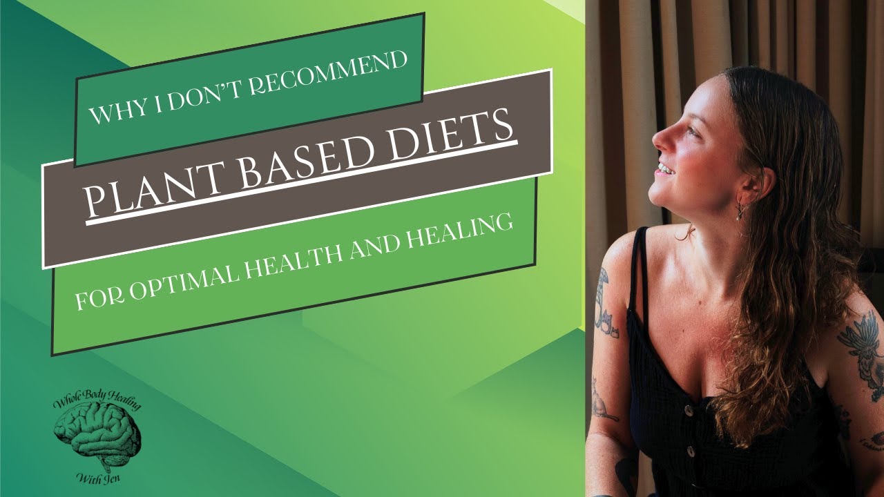 Why I Don't Recommend Plant Based Diets for Optimal Health and Healing ...