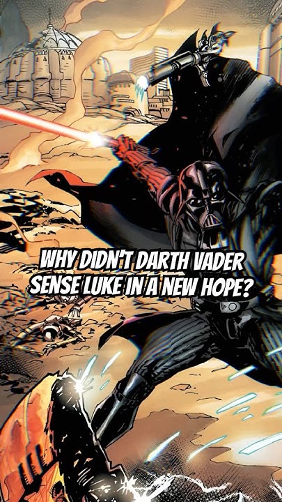 Why Couldn't Darth Vader Sense Luke in A New Hope? - YouTube
