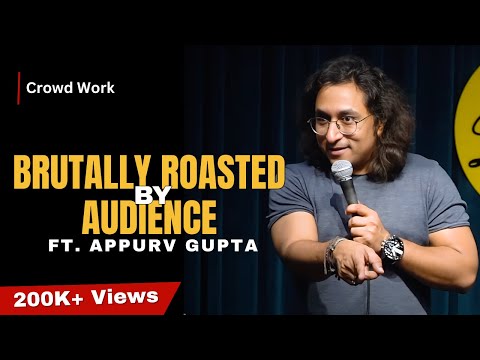 Brutally Roasted By My Audience | Stand-Up Comedy by Appurv Gupta Aka GuptaJi