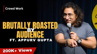 Brutally Roasted By My Audience | Stand-Up Comedy by Appurv Gupta Aka GuptaJi