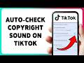 How To Auto-Check Copyright Sound On TikTok | Check Copyright Songs Before Posting 2026