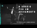 O anseio por um avivamento | Pr. Sidson Novais