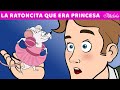 La Ratoncita Que Era Princesa | Cuentos infantiles para dormir en Español