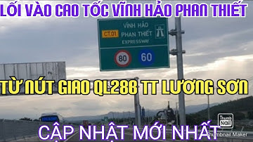 LỐI VÀO CAO TỐC VĨNH HẢO PHAN THIẾT TỪ NÚT GIAO QL28B  TT LƯƠNG SƠN | Du Lịch Quý