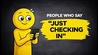 People Who Say " Just Checking In"