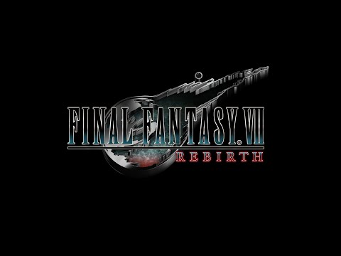 FINAL FANTASY VII REBIRTH â First Look Trailer