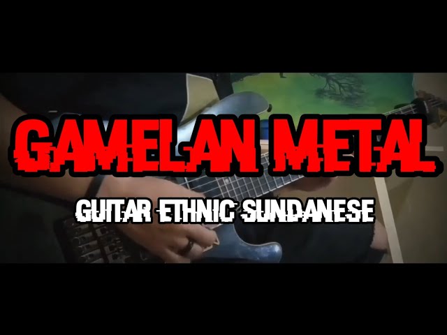 GAMELAN Metal [Guitar Ethnic Sundanese] class=