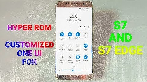 S7/EDGE - Hyper Rom customized One Ui Rom