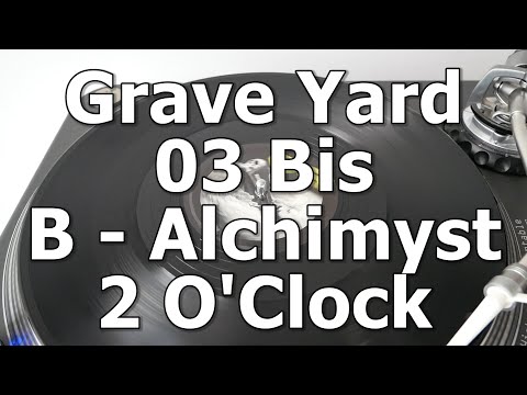 Alchimyst — Grave Yard 03 Bis - B - Alchimyst - 2 O'Clock