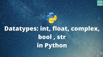 Python| Datatypes|integer,float,complex,bool,str| Part-1[Python Beginners Tutorial]