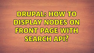 Drupal: How to display nodes on front page with Search API? (2 Solutions!!)