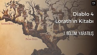 Diablo 4 | Lorath'ın Kitabı - Birinci Bölüm: Yaratılış