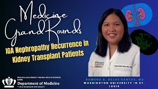 Medicine Grand Rounds: IGA Nephropathy in Kidney Transplant Patients