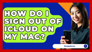 How Do I Sign Out Of ICloud On My Mac? - Be App Savvy