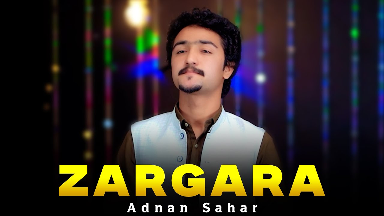 ZARGARA | Adnan Sahar | Pashto New Song 2026 | Official Music ...