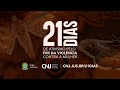 CNJ promove campanha “21 dias de Ativismo pelo Fim da Violência contra as Mulheres”; A iniciativa teve início em 20/11, Dia da Consciência Negra, e visa à prevenção e à eliminação da violência contra mulheres